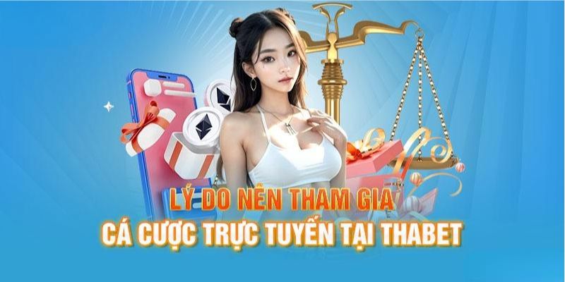 Ưu điểm làm nên tên tuổi của trang cược Thabet